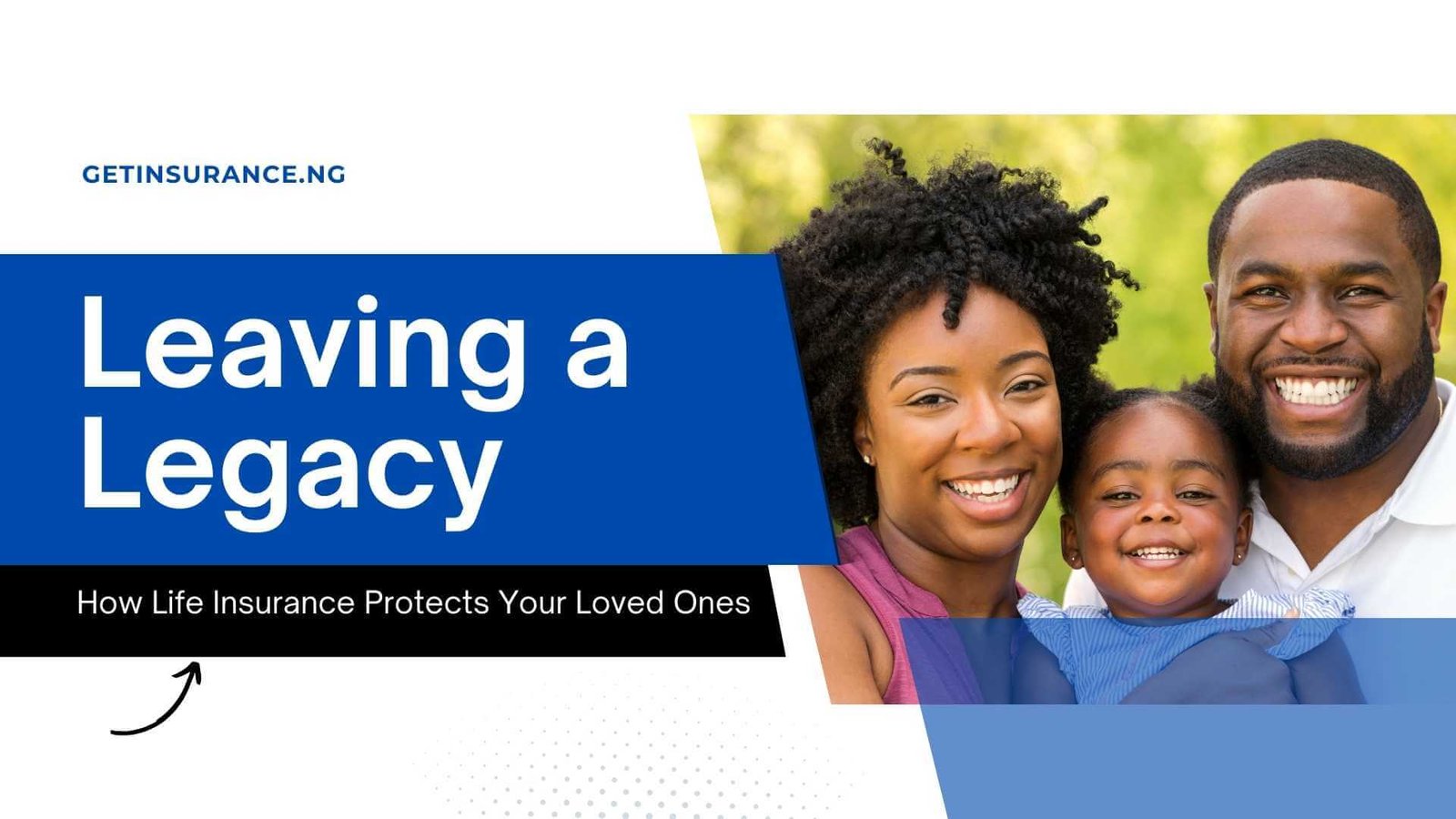 Leaving a Legacy: How Life Insurance Protects Your Loved Ones